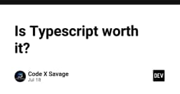 TypeScript có thực sự đáng giá? Góc nhìn từ chuyên gia về hiệu suất và khả năng bảo trì