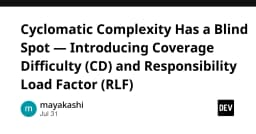 Cyclomatic Complexity đã lỗi thời? Giới thiệu Coverage Difficulty và Responsibility Load Factor