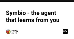 Symbio: Khi AI Agent không chỉ thực thi mà còn học hỏi từ quy trình làm việc của bạn