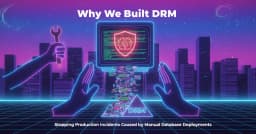 Chấm dứt thảm họa Production: Tại sao việc triển khai Database thủ công cần được thay thế ngay lập tức