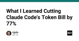 Tối ưu hóa chi phí AI: Bài học thực chiến cắt giảm 77% hóa đơn token khi sử dụng Claude Code