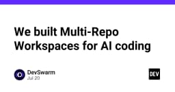 Đột phá quy trình lập trình AI: Xây dựng Multi-Repo Workspaces để tối ưu hóa hiệu suất