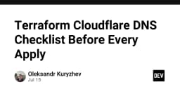 Checklist Terraform Cloudflare DNS: Đảm bảo hạ tầng mạng ổn định trước mỗi lần Apply