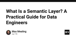 Semantic Layer là gì? Cẩm nang thực chiến cho Data Engineer hiện đại