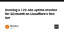 Xây dựng hệ thống giám sát 120 website với chi phí 0 đồng trên hạ tầng Cloudflare