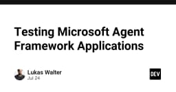 Chiến lược kiểm thử ứng dụng Microsoft Agent Framework: Từ lý thuyết đến thực thi chuyên nghiệp
