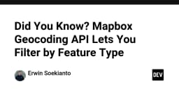 Tối ưu hóa Geocoding API: Kỹ thuật lọc theo Feature Type để nâng cao độ chính xác dữ liệu