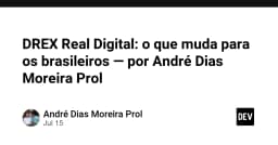 Drex: Tương lai của đồng Real kỹ thuật số và những thay đổi chiến lược cho nền kinh tế Brazil