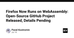 Firefox trên WebAssembly: Bước ngoặt công nghệ hay sự thay đổi cấu trúc trình duyệt?
