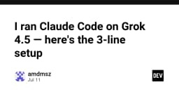 Tối ưu hóa quy trình làm việc với Claude Code trên nền tảng Grok 4.5: Hướng dẫn thiết lập trong 3 dòng lệnh