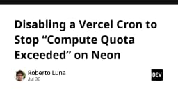 Giải quyết triệt để lỗi Compute Quota Exceeded trên Neon khi sử dụng Vercel Cron