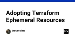 Tối ưu hóa hạ tầng với Terraform Ephemeral Resources: Kỷ nguyên mới của quản lý tài nguyên tạm thời