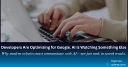Khi lập trình viên mải mê tối ưu cho Google: AI đang quan sát những tín hiệu khác