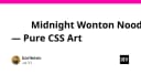 Nghệ thuật Pure CSS Art: Giải mã kỹ thuật tạo hình Midnight Wonton Noodle