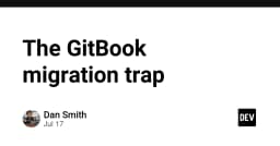 Bẫy di cư GitBook: Tại sao việc rời bỏ nền tảng tài liệu lại trở thành cơn ác mộng kỹ thuật?