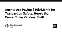 Xây dựng hệ thống Cross-Chain Transaction Safety: Giải pháp thay thế cho các AI Agent với chi phí tối ưu