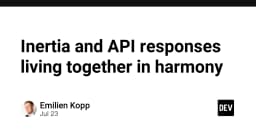 Kết hợp Inertia.js và API Responses: Chiến lược tối ưu cho kiến trúc ứng dụng hiện đại
