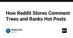 Giải mã kiến trúc Reddit: Cách lưu trữ cây bình luận và thuật toán xếp hạng bài viết Hot