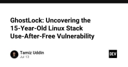 GhostLock: Giải mã lỗ hổng Use-After-Free tồn tại suốt 15 năm trong Linux Stack