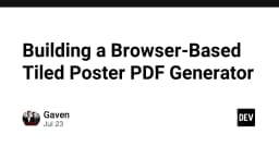 Xây dựng công cụ tạo Poster PDF dạng Tiled ngay trên trình duyệt: Giải pháp tối ưu cho lập trình viên