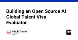 Xây dựng công cụ đánh giá hồ sơ Global Talent Visa bằng AI: Góc nhìn từ kỹ sư phần mềm