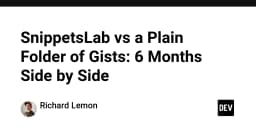 SnippetsLab hay Folder Gists đơn thuần: Cuộc chiến quản lý đoạn mã nguồn sau 6 tháng trải nghiệm