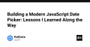 Xây dựng Date Picker hiện đại cho JavaScript: Những bài học đắt giá từ thực tế phát triển