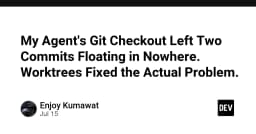 Giải quyết triệt để vấn đề Git Checkout bị mất commit với Git Worktree