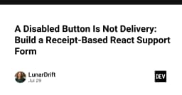 Nút bấm bị vô hiệu hóa không phải là giải pháp: Xây dựng Form hỗ trợ React dựa trên biên lai xác nhận