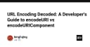 Giải mã URL Encoding: Phân biệt encodeURI và encodeURIComponent cho lập trình viên