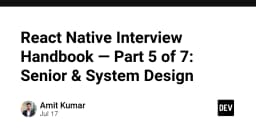 Cẩm nang phỏng vấn React Native: Chinh phục các câu hỏi Senior và System Design