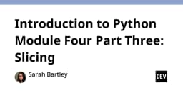 Kỹ thuật Slicing trong Python: Làm chủ thao tác xử lý chuỗi và danh sách hiệu quả