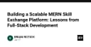 Xây dựng nền tảng trao đổi kỹ năng MERN Scalable: Bài học thực chiến từ Full-Stack Development