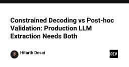Constrained Decoding và Post-hoc Validation: Chiến lược kép cho trích xuất dữ liệu LLM trong môi trường Production