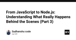 Giải mã Node.js: Hành trình từ JavaScript đến Runtime hiệu năng cao (Phần 3)