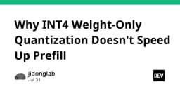 Tại sao kỹ thuật lượng tử hóa INT4 Weight-Only lại không giúp tăng tốc giai đoạn Prefill?