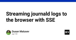 Kỹ thuật streaming journald logs trực tiếp lên trình duyệt bằng Server-Sent Events (SSE)