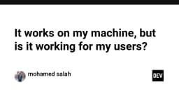 It works on my machine: Tại sao mã nguồn chạy tốt trên máy bạn nhưng lại thất bại trên môi trường thực tế?