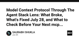 Model Context Protocol qua lăng kính Agent Stack: Những gì đã thay đổi và lưu ý quan trọng trước khi cấu hình mcp.json