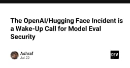 Sự cố OpenAI và Hugging Face: Hồi chuông cảnh tỉnh về bảo mật trong đánh giá mô hình AI