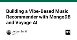 Xây dựng hệ thống gợi ý âm nhạc dựa trên cảm xúc với MongoDB và Voyage AI