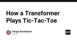 Giải mã kiến trúc Transformer: Khi AI học cách chơi Tic-Tac-Toe