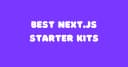Top 15 Next.js Starter Kits và Boilerplates tốt nhất năm 2026: Tối ưu hóa quy trình phát triển phần mềm
