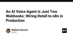 Xây dựng AI Voice Agent chuyên nghiệp: Chỉ cần hai Webhooks với Retell và n8n