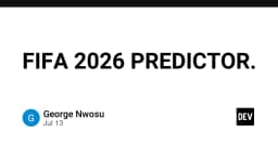 Xây dựng hệ thống dự đoán kết quả FIFA 2026: Từ tư duy lập trình đến hiện thực hóa mô hình