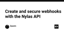 Xây dựng và bảo mật Webhook với Nylas API: Hướng dẫn chi tiết cho kỹ sư phần mềm