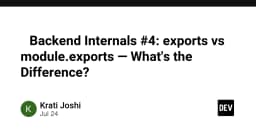 Hiểu sâu về Backend: Phân biệt exports và module.exports trong Node.js