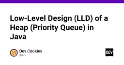 Giải mã cấu trúc dữ liệu Heap: Thiết kế Low-Level Design cho Priority Queue trong Java