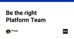 Xây dựng Platform Team hiệu quả: Từ tư duy vận hành đến tối ưu hóa trải nghiệm lập trình viên
