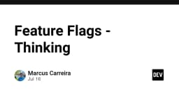 Tư duy Feature Flags: Chiến lược kiểm soát phát hành phần mềm hiện đại cho kỹ sư chuyên nghiệp
